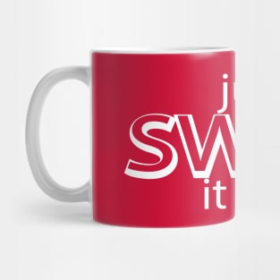 Just SWAG it out. Mug